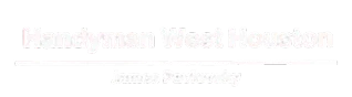 Handyman West Houston handyman services